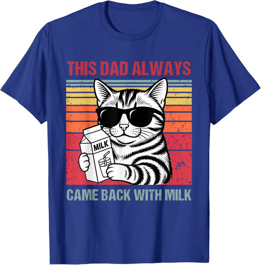 Just A Dad Who Always Came Back | Funny Father's Day for Dad T-Shirt - T-Shirt | Royal