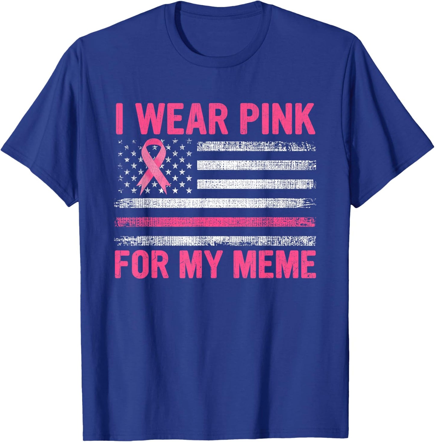 I Wear Pink For My Meme Breast Cancer Awareness Support T-Shirt - T-Shirt | Royal