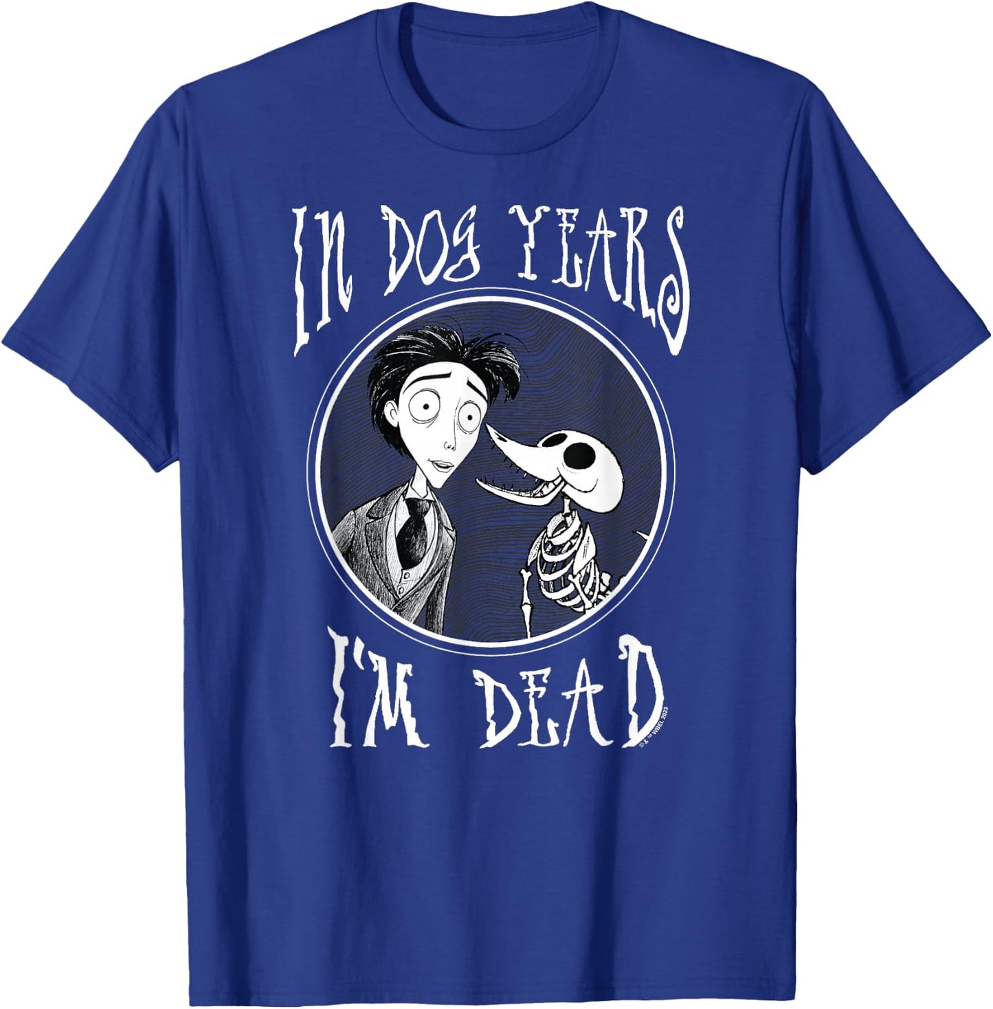 Corpse Bride - In Dog Years I'm Dead T-Shirt - T-Shirt | Royal