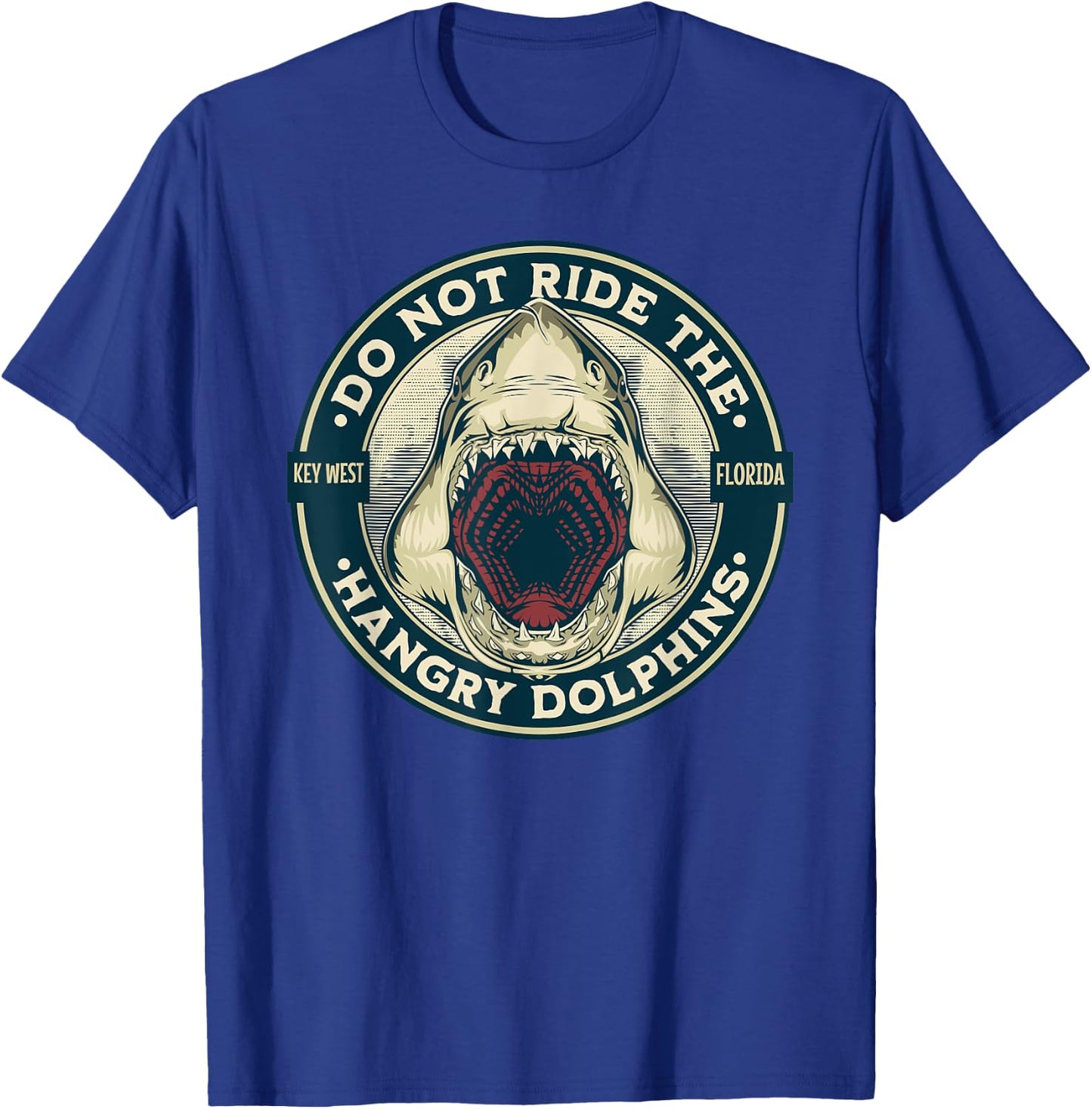 Funny Shark Key West Florida Do Not Ride the Hangry Dolphins T-Shirt - T-Shirt | Royal