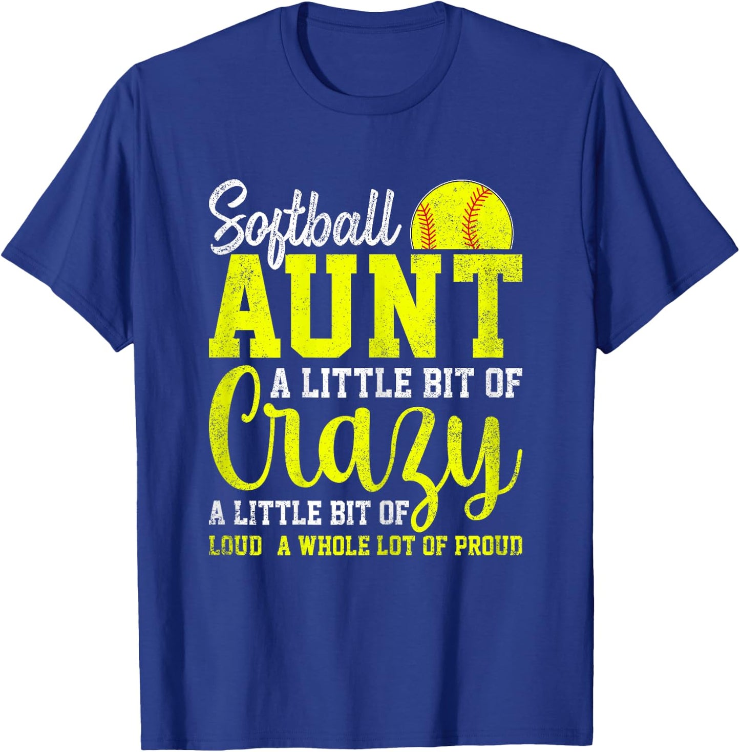 A Little Bit of Crazy a Little Bit of Loud - Softball Aunt T-Shirt - T-Shirt | Royal