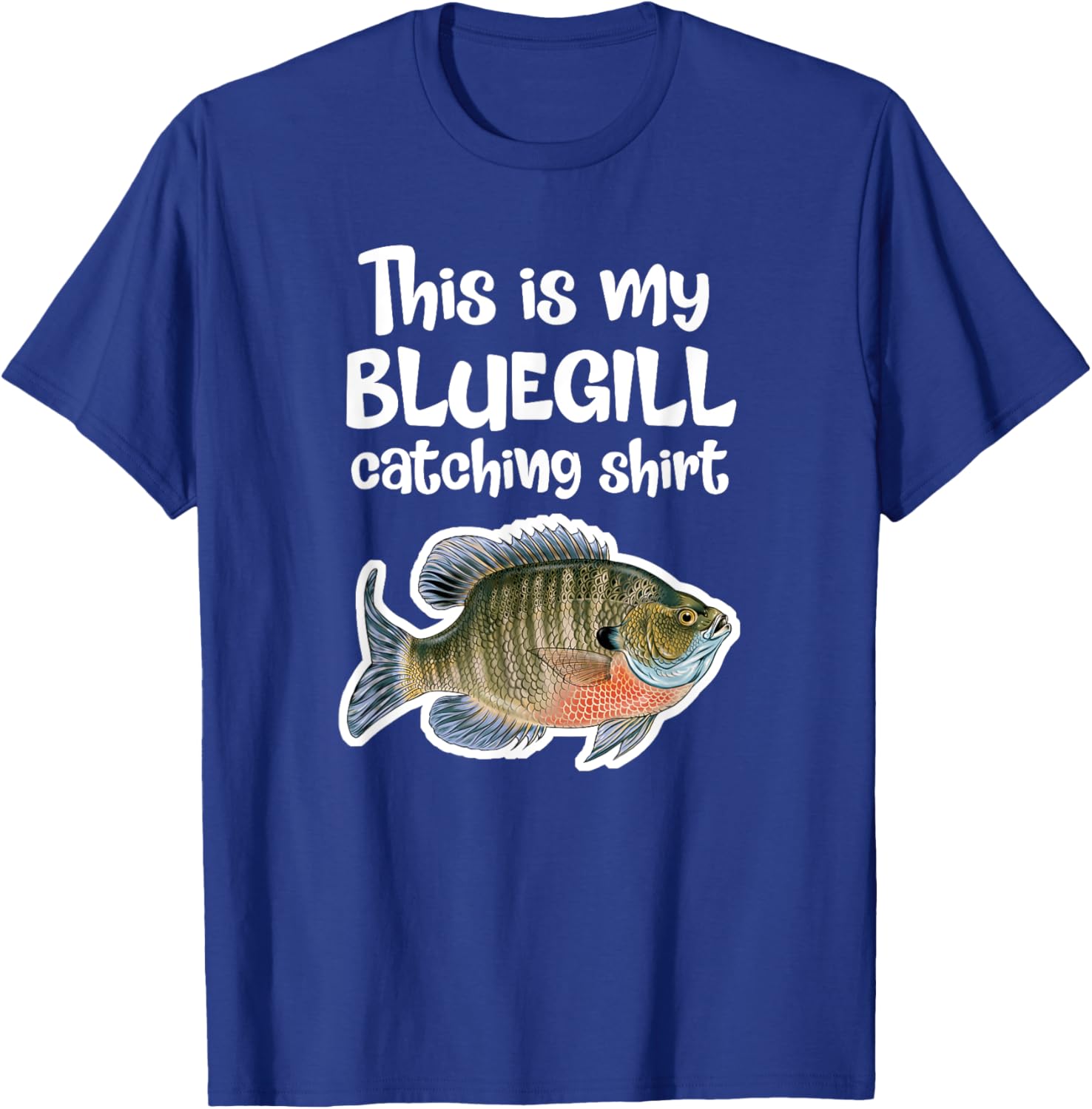 Ultralight Fishing Gift Catch Sunfish Freshwater Bluegill T-Shirt - T-Shirt | Royal