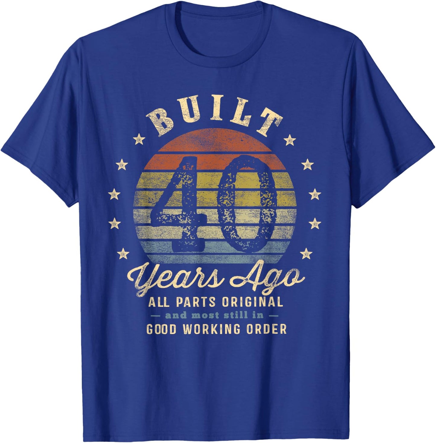 Built 40 Years Ago - All Parts Original Gifts 40th Birthday T-Shirt - T-Shirt | Royal