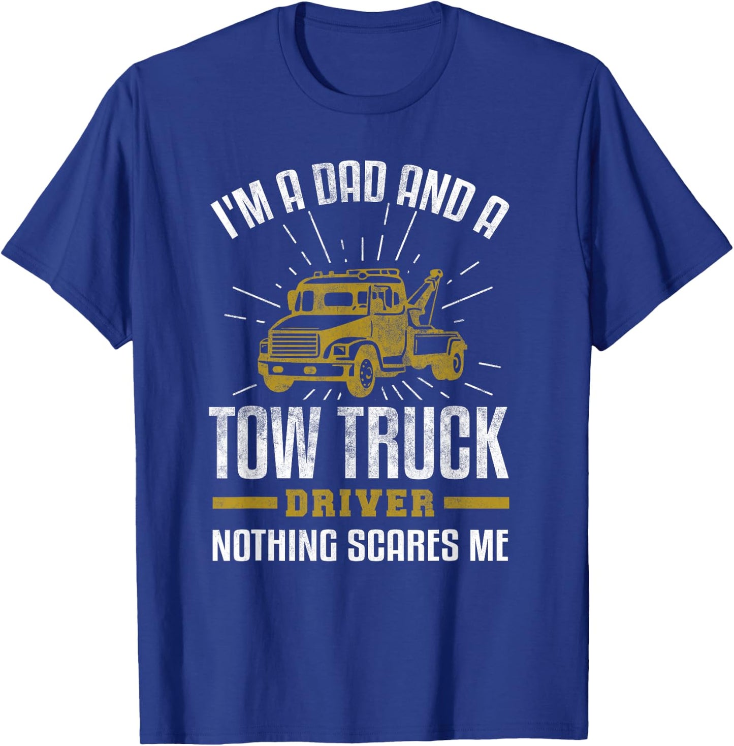 Tow Truck Driver Dad Shirt Funny Tow Truck Father Gift T-Shirt - T-Shirt | Royal