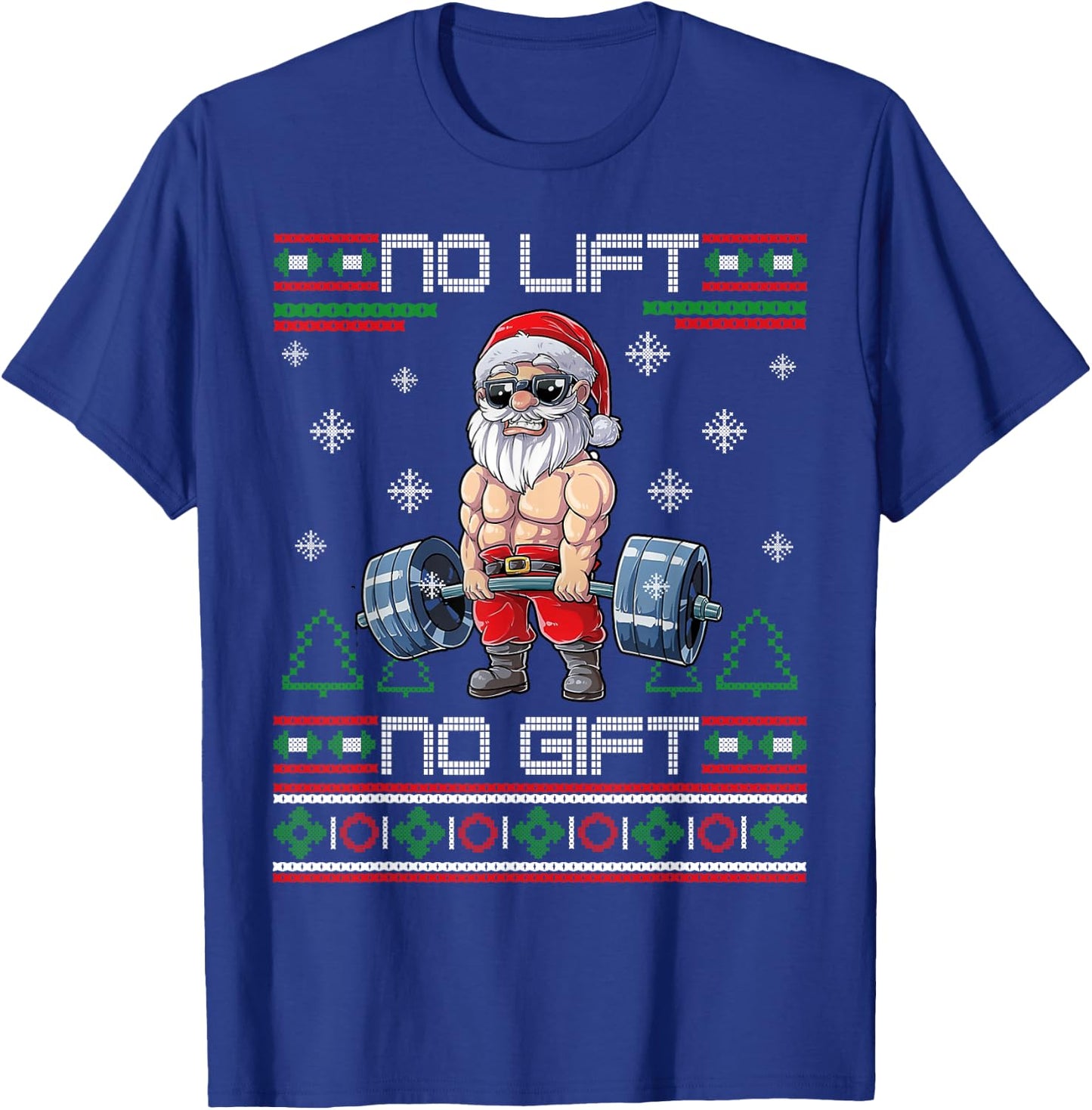 No Lift No Gift Ugly Christmas Sweater Gym Santa Gifts Men T-Shirt - T-Shirt | Royal