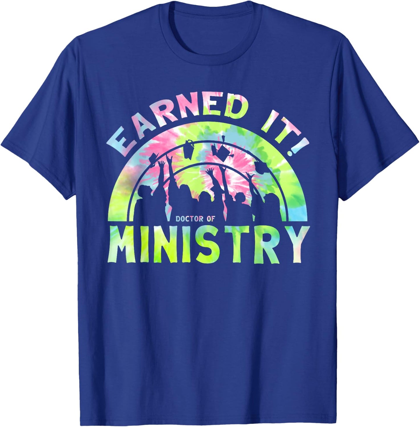 Earned It DMin Doctor Of Ministry University Grad T-Shirt - T-Shirt | Royal