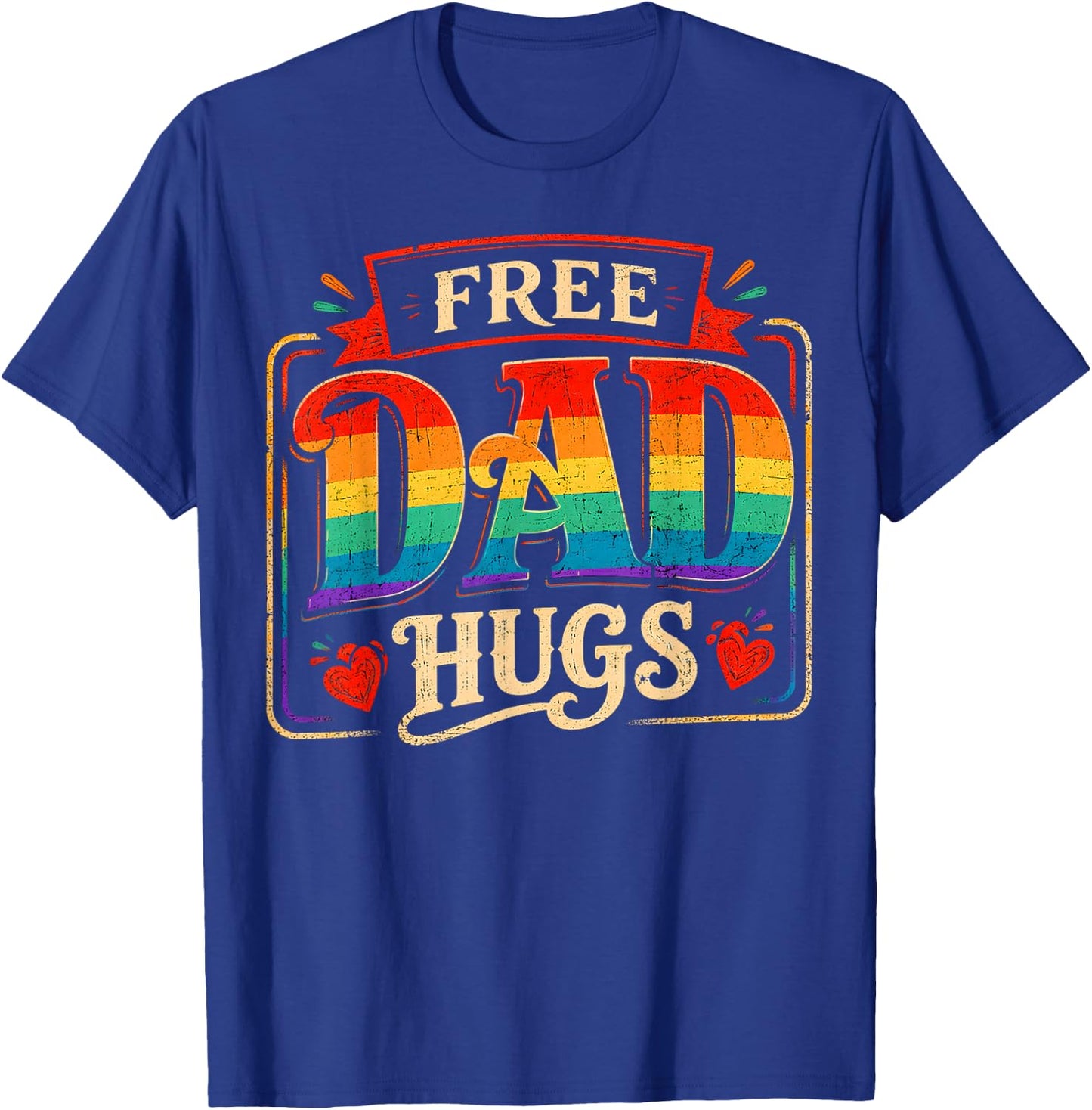 Free Dad Hugs Gay Rainbow Pride LGBTQ Proud Father Daddy T-Shirt - T-Shirt | Royal