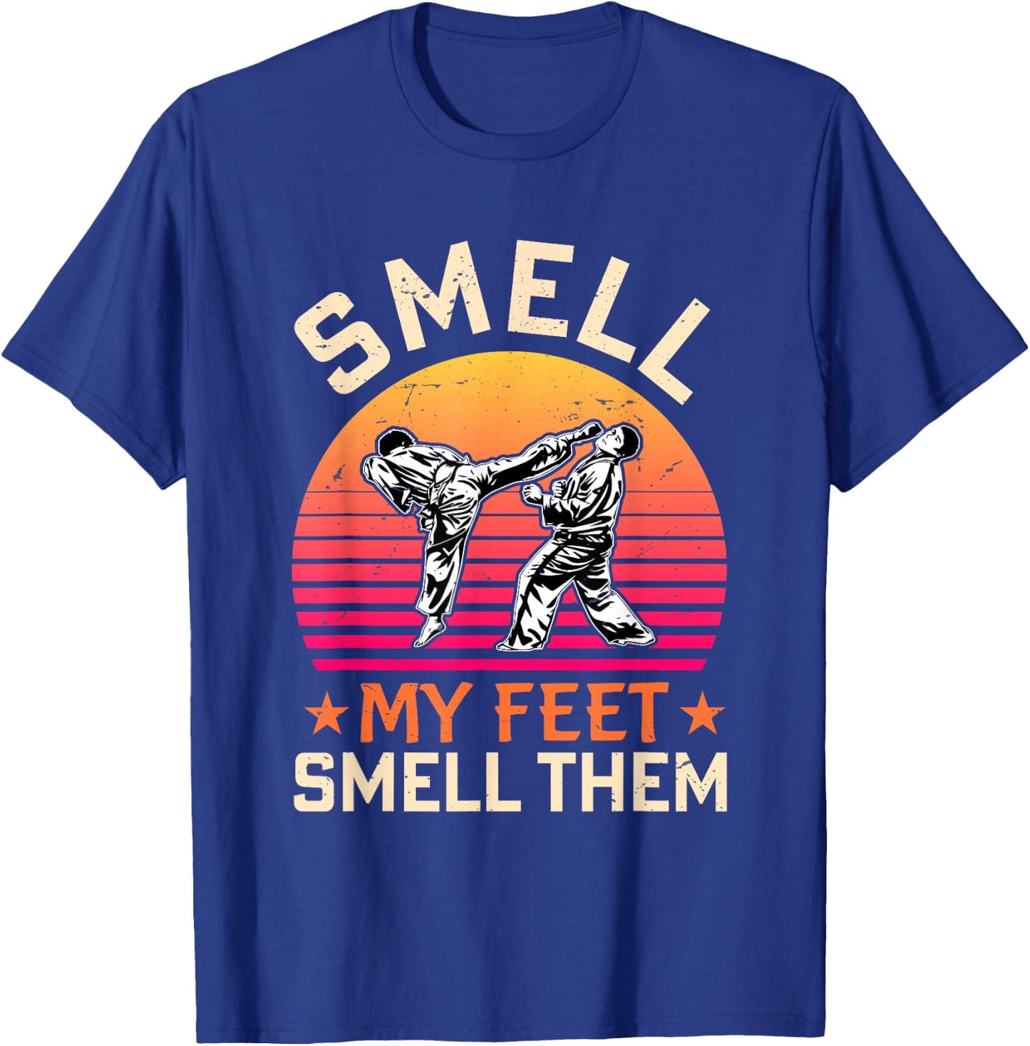 Smell My Feet Smell Them Funny Karate Gi Martial Art Kung Fu T-Shirt - T-Shirt | Royal