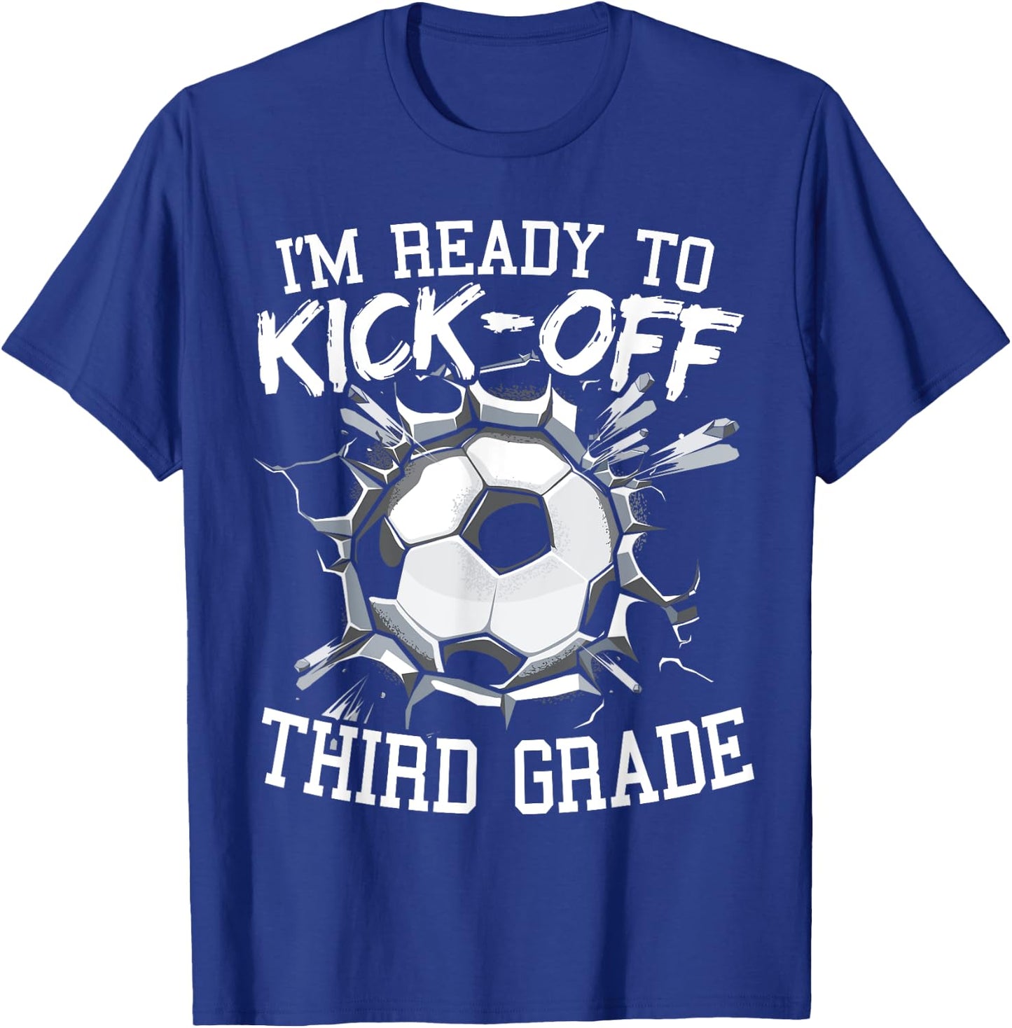 I'm Ready To Kick-Off Third Grade First Day Of School T-Shirt - T-Shirt | Royal