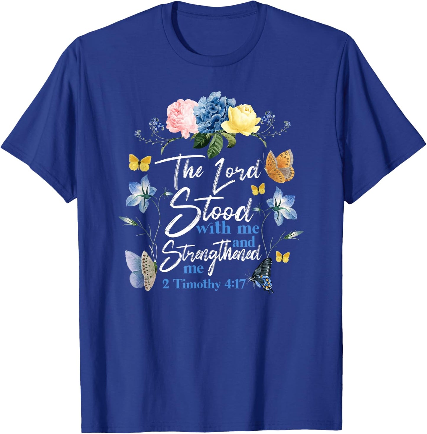 Christian Bible Verse Butterfly Rose Flower 2 Timothy 4:17 T-Shirt - T-Shirt | Royal