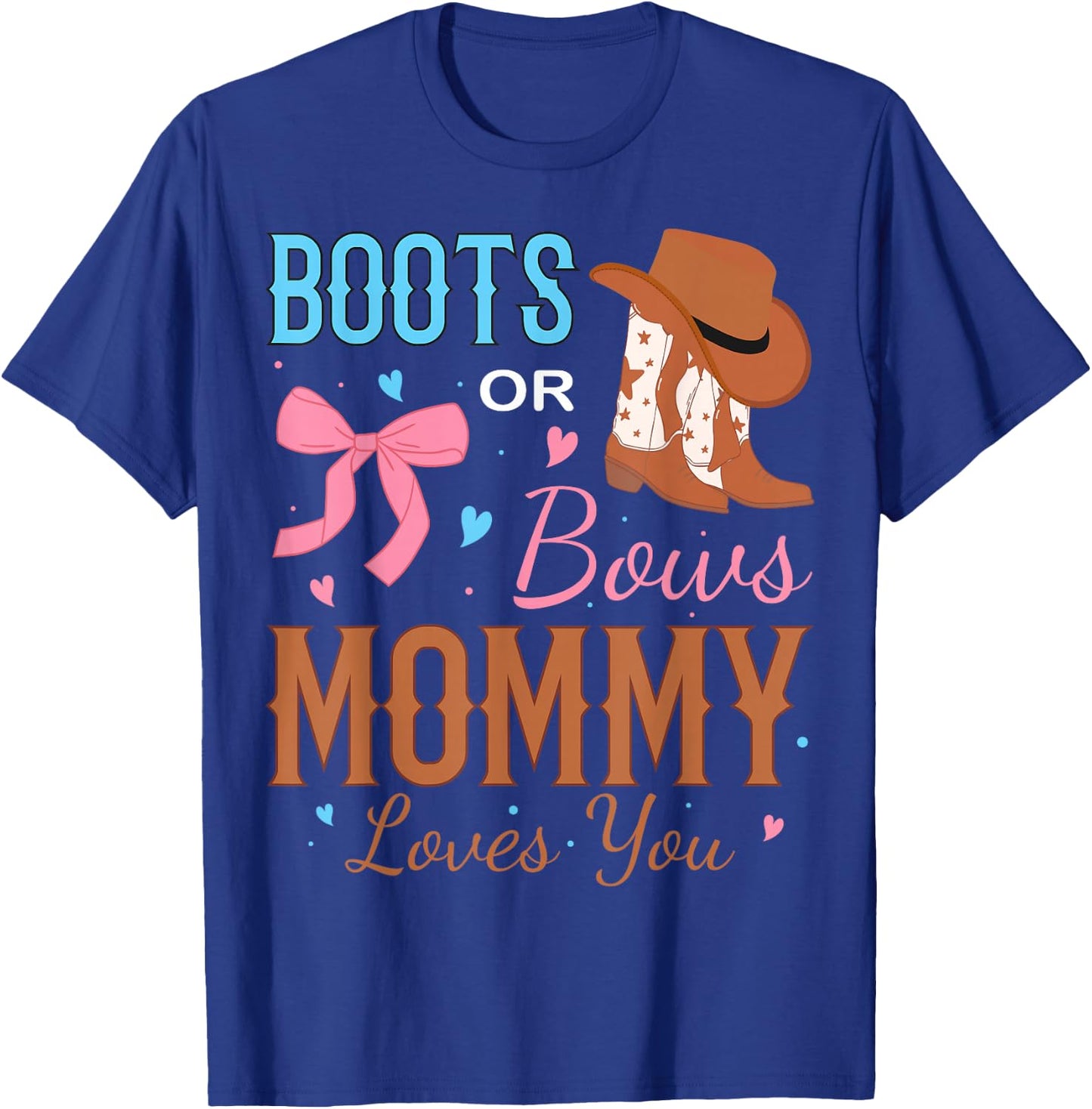 Boots Or Bows Mommy Loves You Gender Reveal Party T-Shirt - T-Shirt | Royal