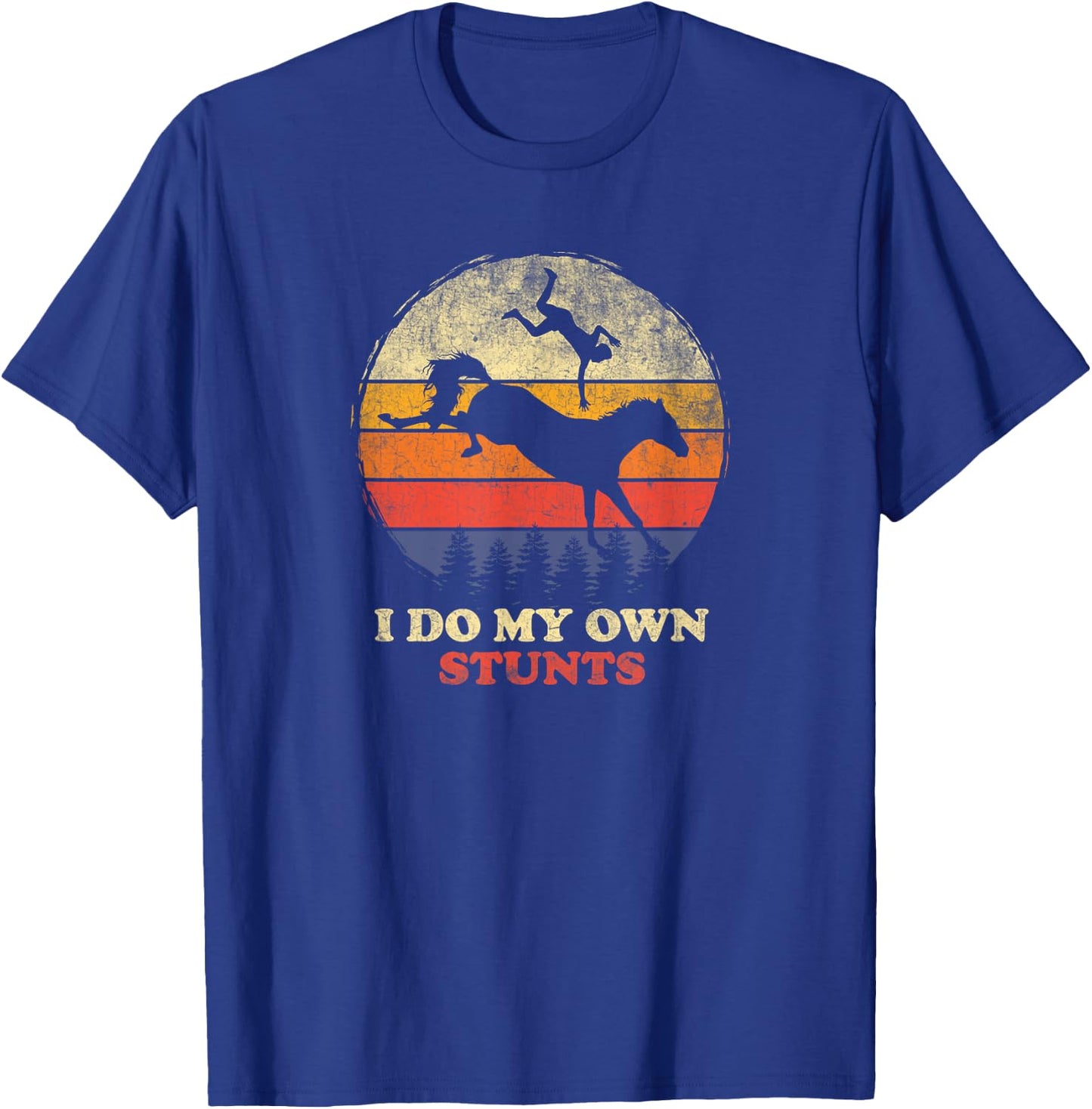 Funny Horse Riding I Do My Own Stunts Vintage Retro T-Shirt - T-Shirt | Royal