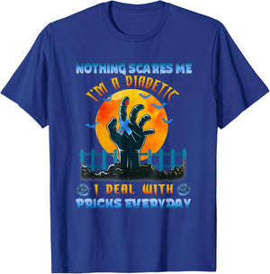Nothing Scares Me I'm A DIabetic I Deal With Pricks Everyday T-Shirt - T-Shirt | Royal