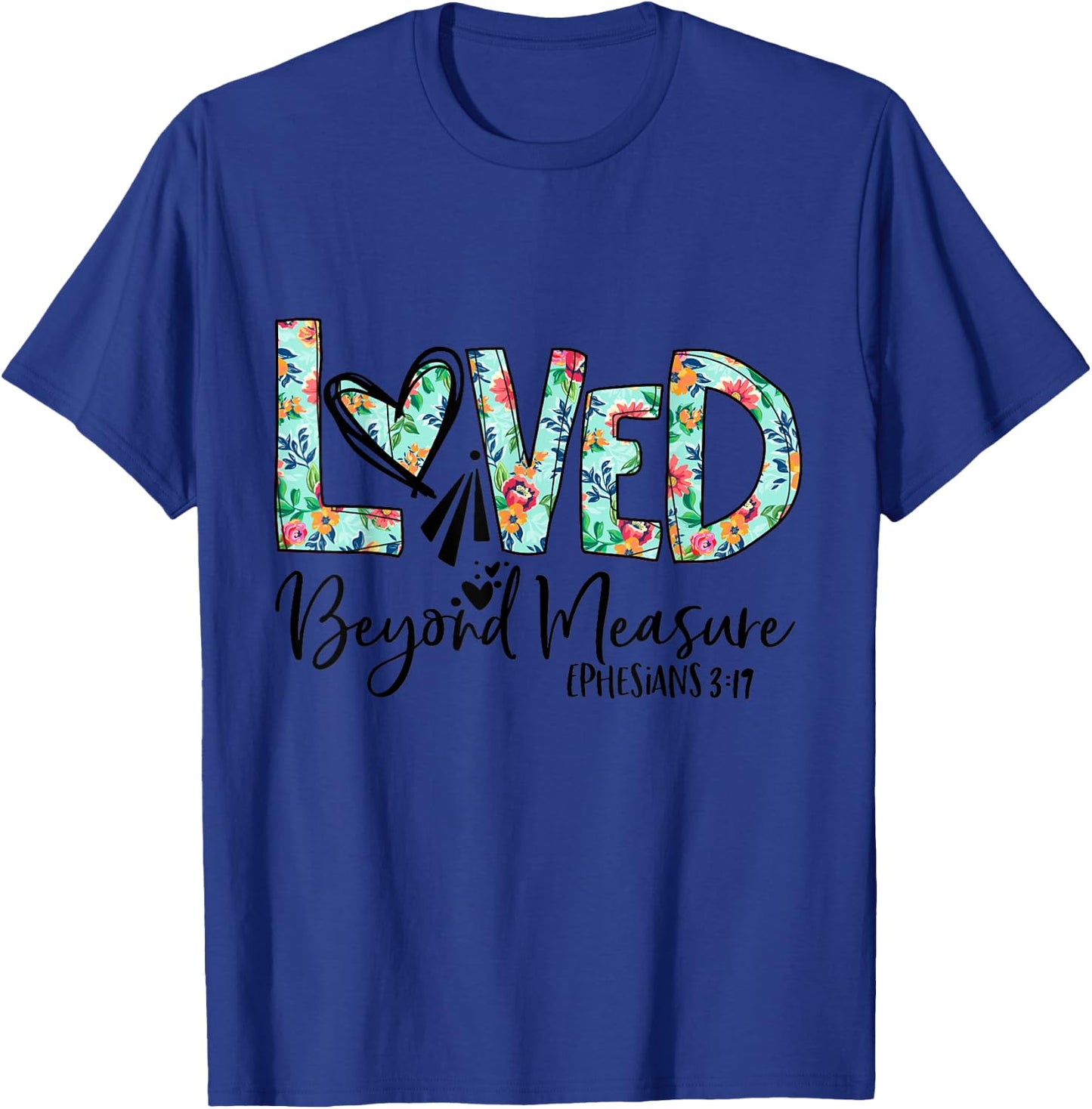 Loved Beyond Measure Bible Verse Christian T-Shirt - T-Shirt | Royal