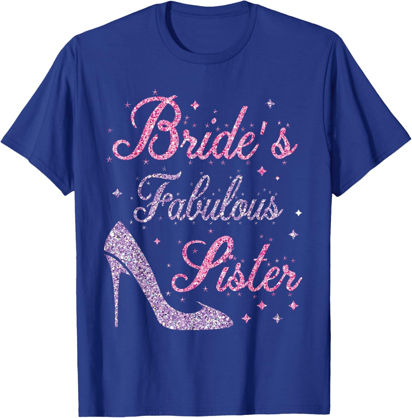Bride's Fabulous Sister Happy Marry Wedding Mother Day T-Shirt - T-Shirt | Royal