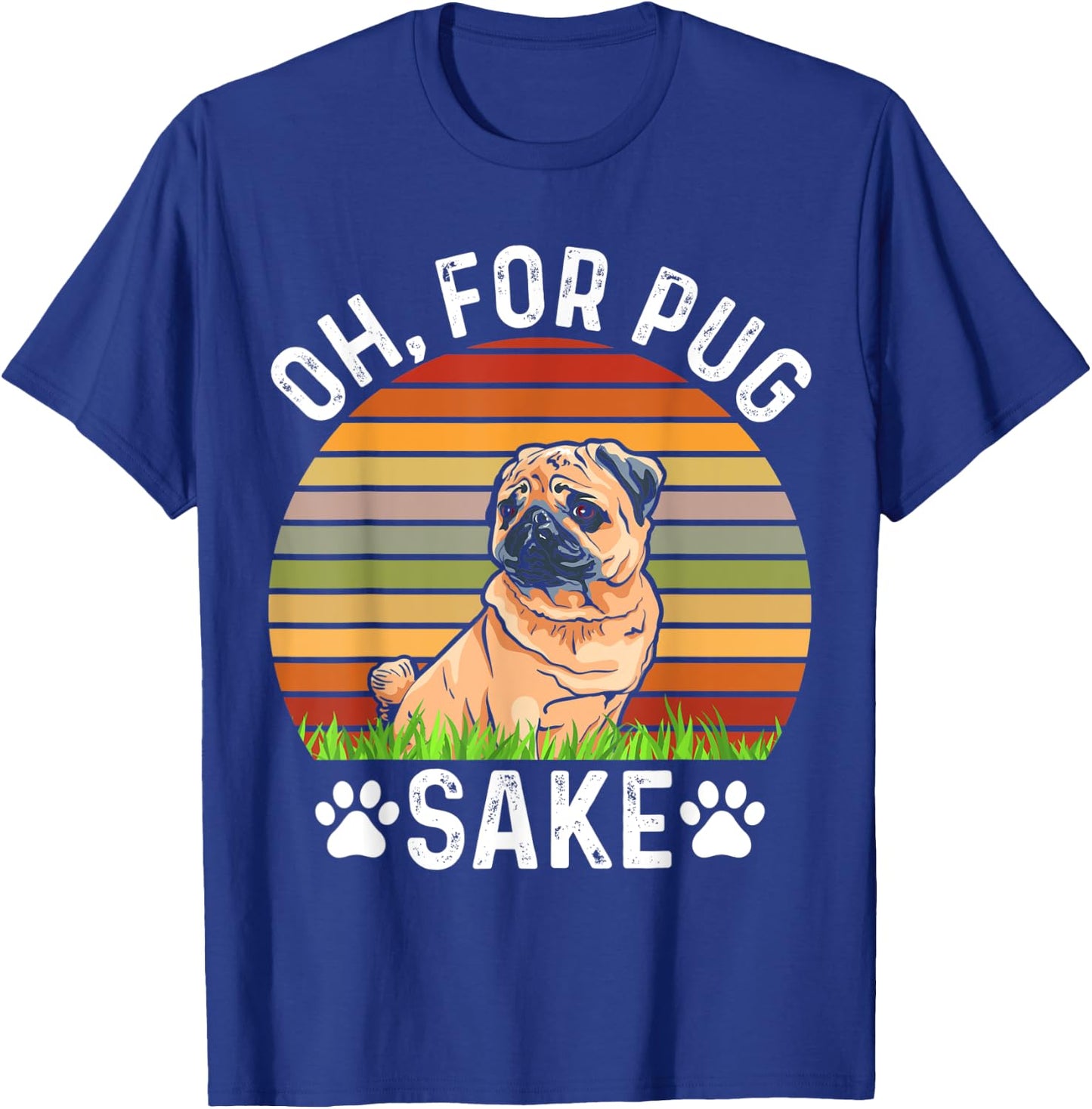 Oh, For Pug Sake, Cute Pug Dog Pugs Outfit Pugs Women Kids T-Shirt - T-Shirt | Royal