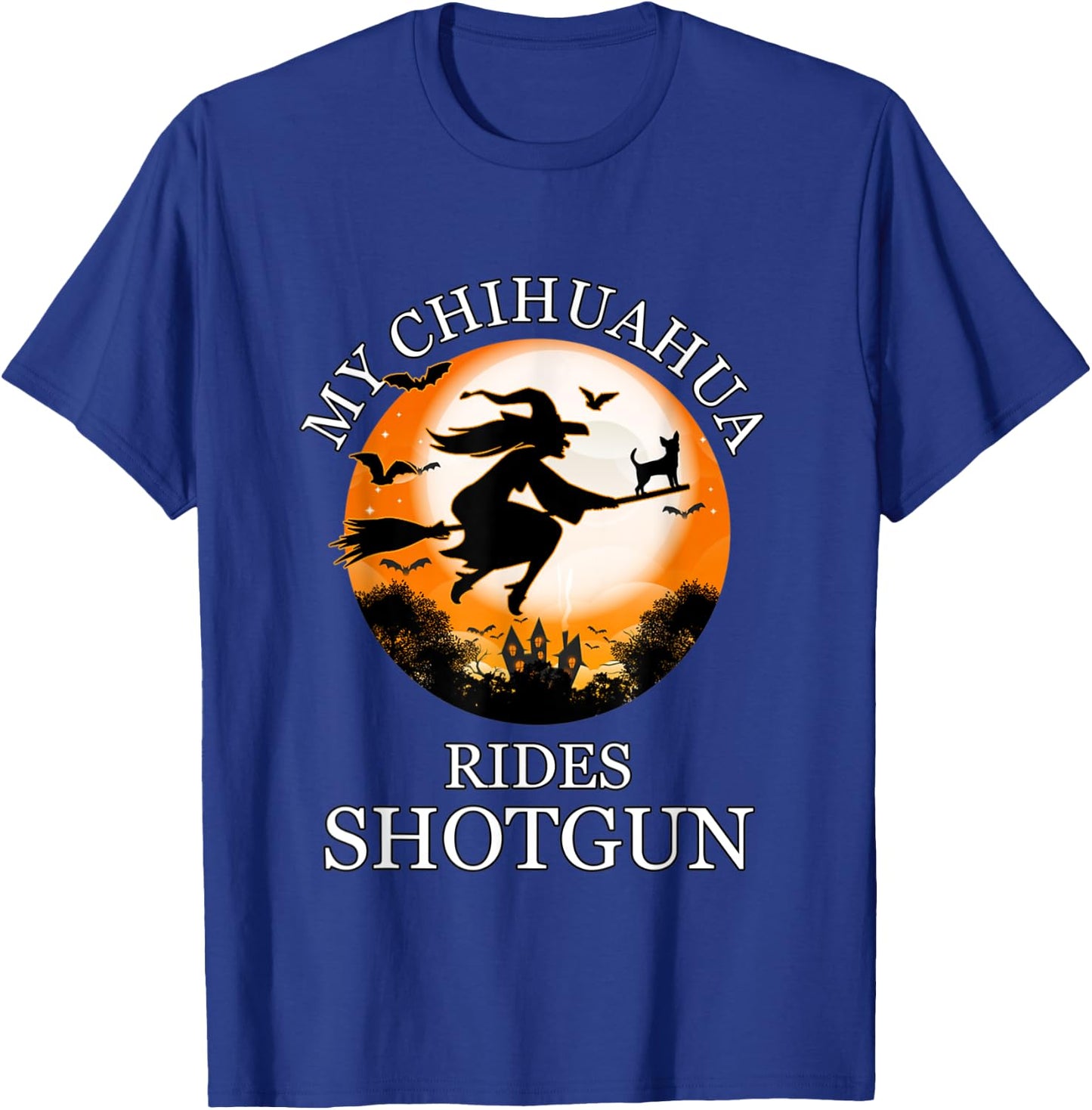 My Chihuahua Rides Shotgun Funny Dog Owner Lover Halloween T-Shirt - T-Shirt | Royal