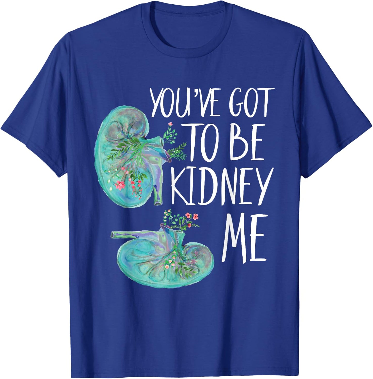 Kidney Pun Are You Kidney Me Dialysis Tech Nephrology Nurse T-Shirt - T-Shirt | Royal