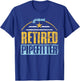 Plumbers Retired Pipe Pipe Plumbing Plumbers Pension T-Shirt - T-Shirt | Royal