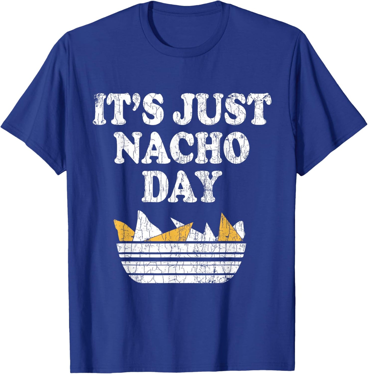 It's Just Nacho Day Funny Nachos Mexican Food Graphic T-Shirt - T-Shirt | Royal