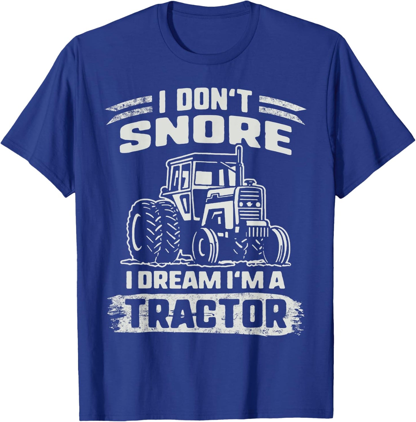 Snoring I Don't Snore I Dream I'm A Tractor sleeping Grandpa T-Shirt - T-Shirt | Royal