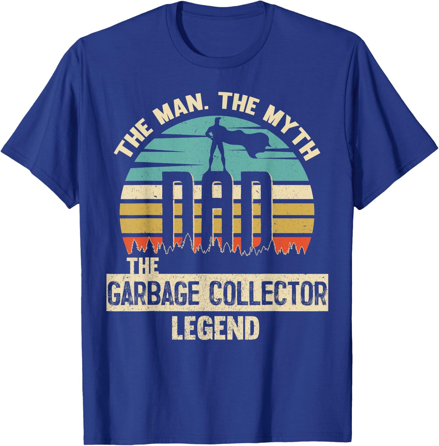 Man Myth Legend Dad GARBAGE COLLECTOR T-Shirt - T-Shirt | Royal