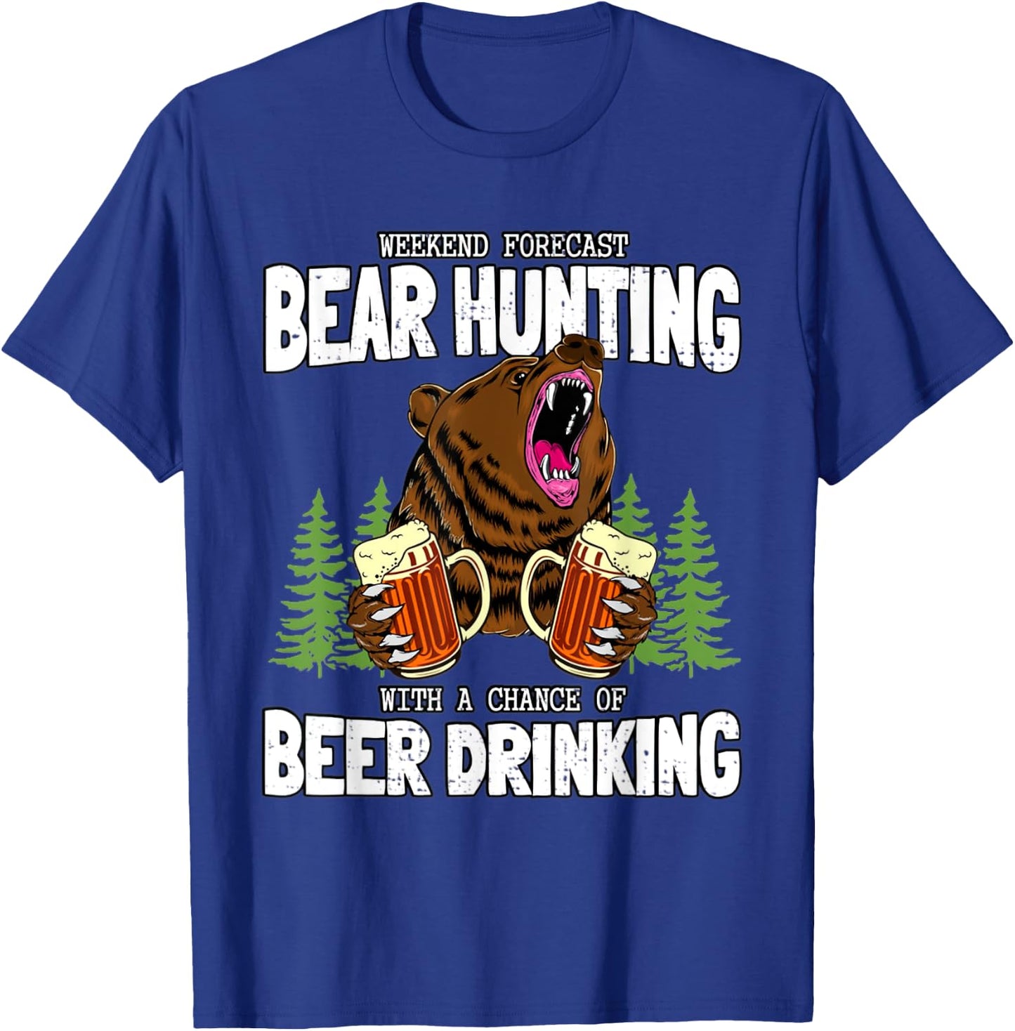 Bear Hunter And Beer Lover Camping Funny Hunting Sayings T-Shirt - T-Shirt | Royal