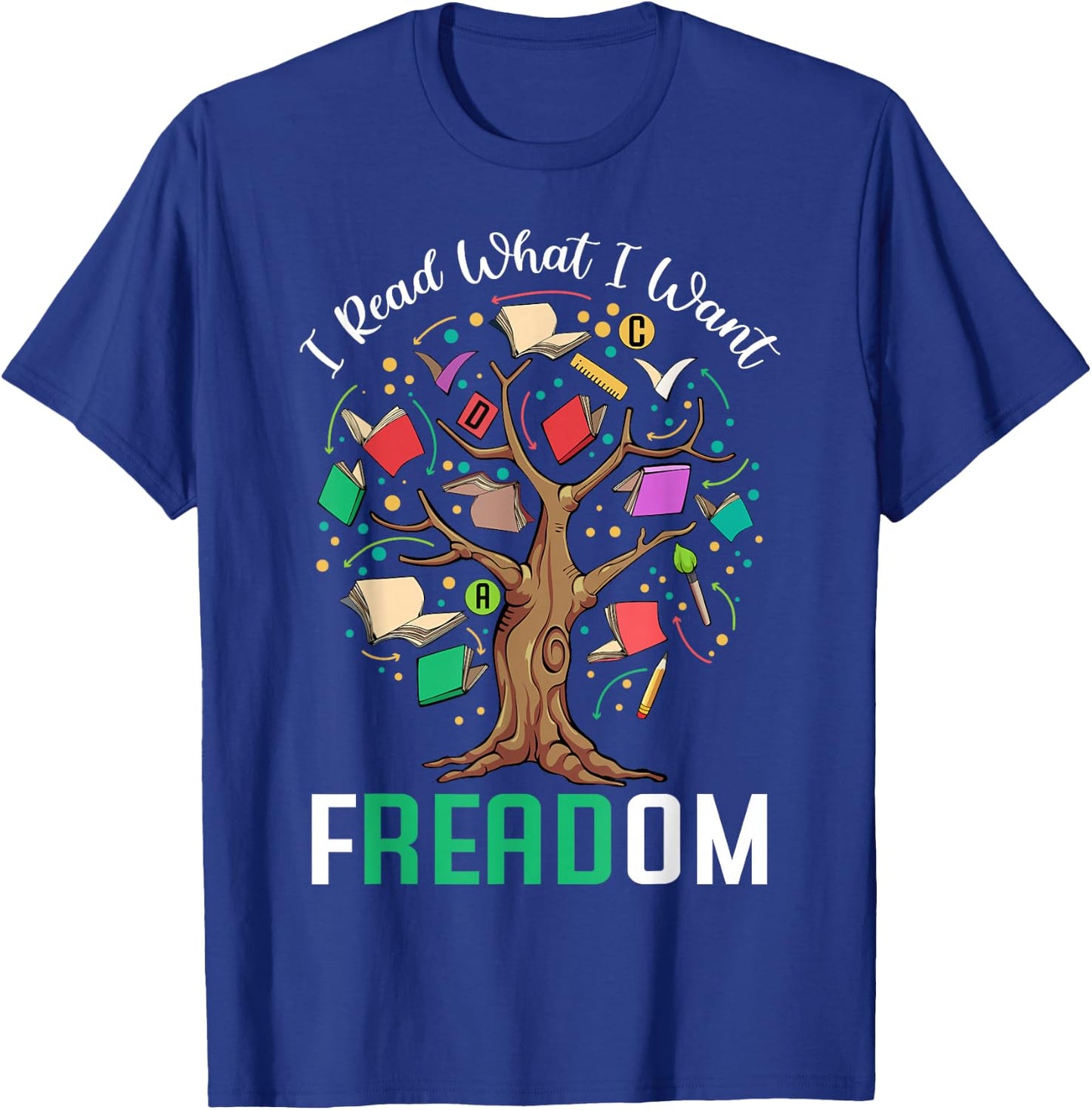 I Read What I Want Freedom Banned Books Lover Bookworm T-Shirt - T-Shirt | Royal