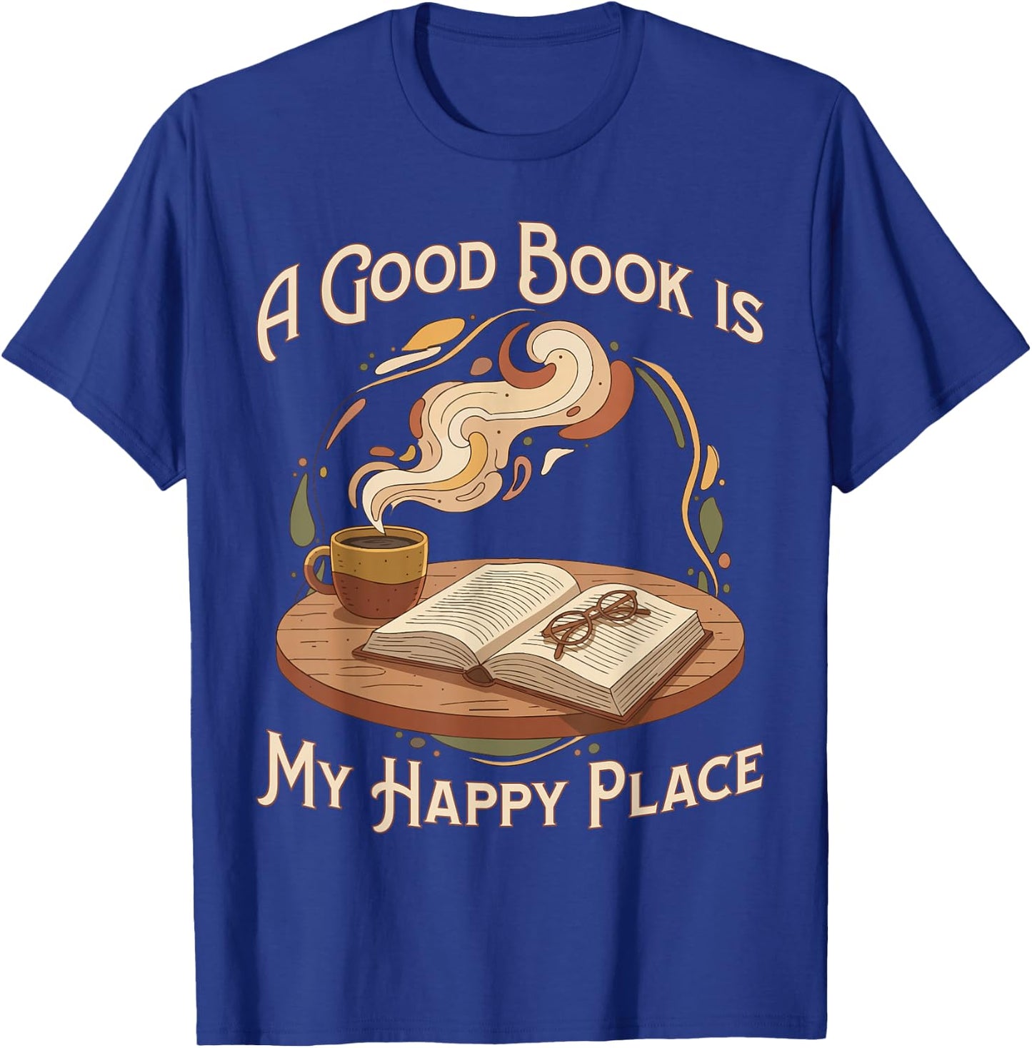 A Good Book is My Happy Place Reading Lovers T-Shirt - T-Shirt | Royal
