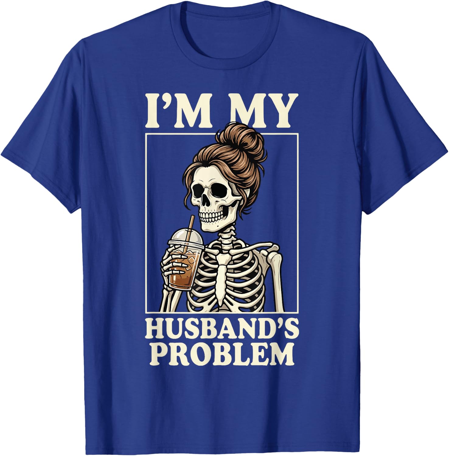 I'm My Husband's Problem T-Shirt - T-Shirt | Royal
