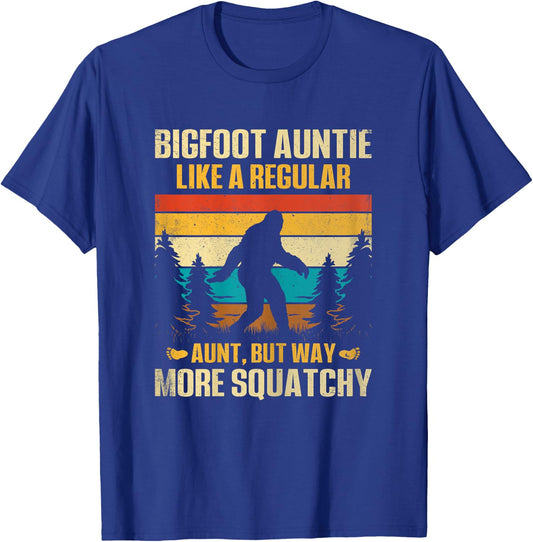 Bigfoot Auntie Like a Regular Aunt but Way More Squatchy T-Shirt - T-Shirt | Royal