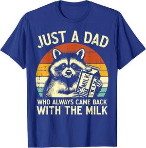Just A Dad Who Always Came Back With The Milk father's day T-Shirt - T-Shirt | Royal