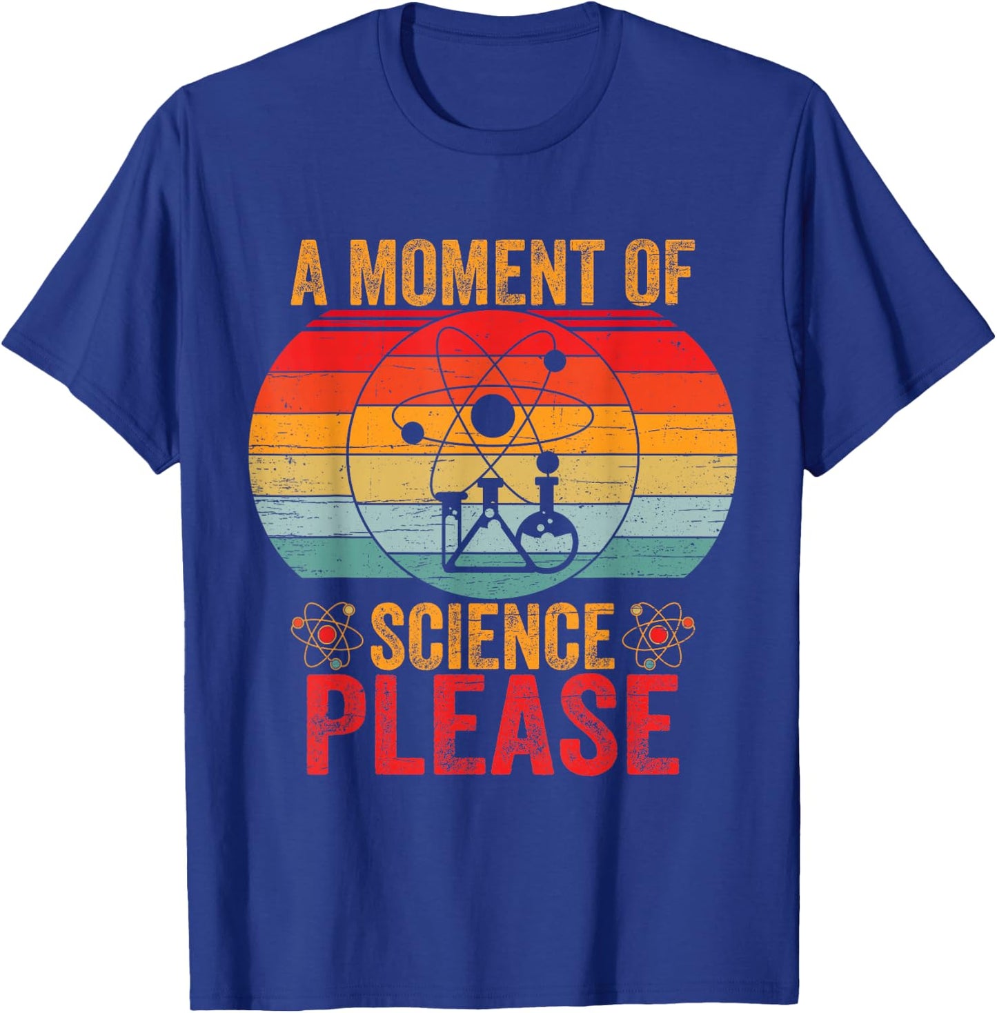 Retro Vintage A Moment Of Science Please Funny Science Nerd T-Shirt - T-Shirt | Royal