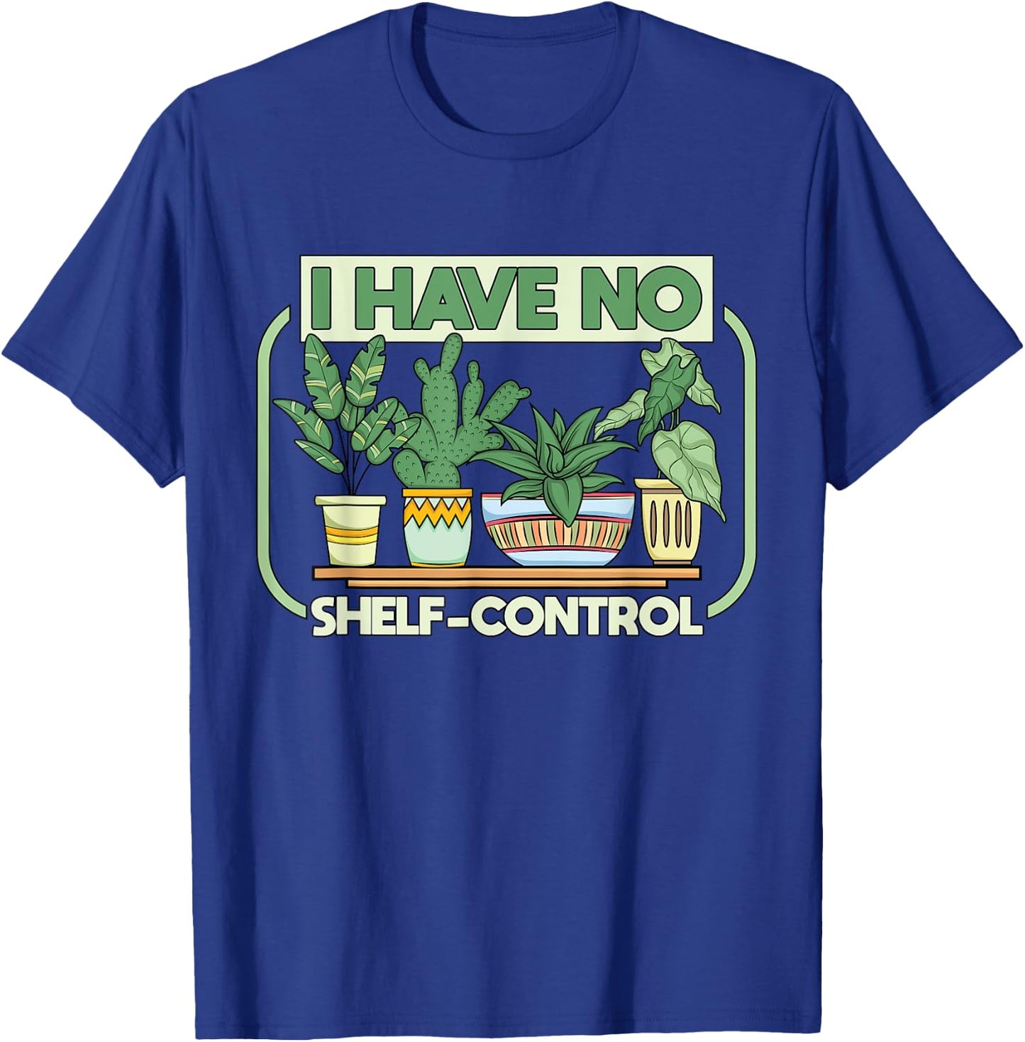 I have no shelf control Urban Jungle houseplants T-Shirt - T-Shirt | Royal