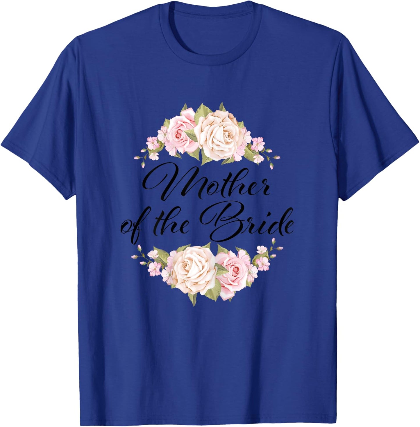 Mother of the Bride Mother of the Bride Wedding T-Shirt - T-Shirt | Royal