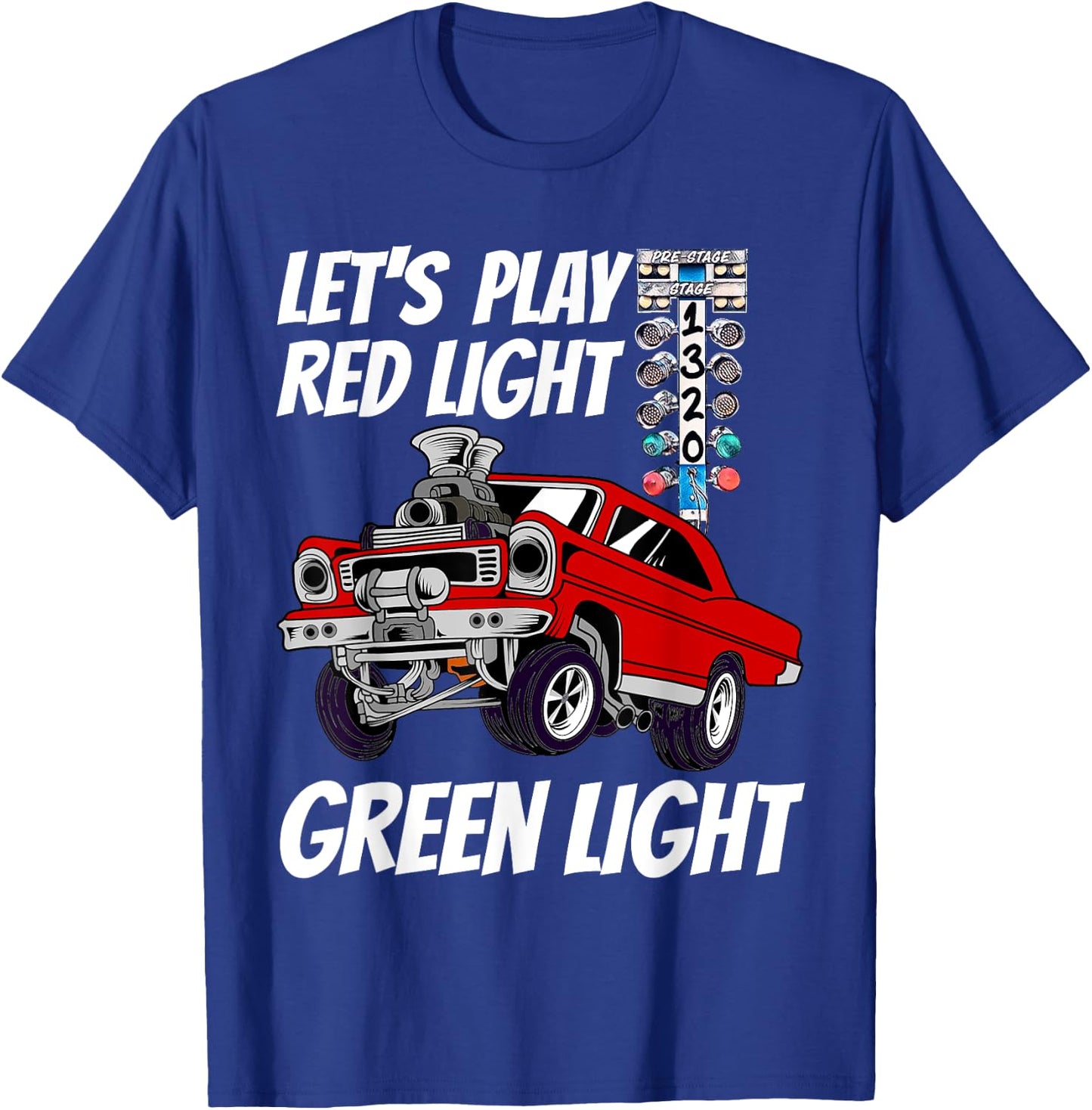 Let's Play Red Light Green Light Drag Strip Staging Lights T-Shirt - T-Shirt | Royal