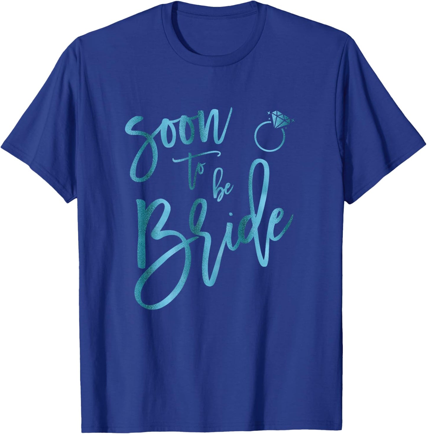 Soon To Be Bridal Teal Ring Graphic Shirts T-Shirt - T-Shirt | Royal