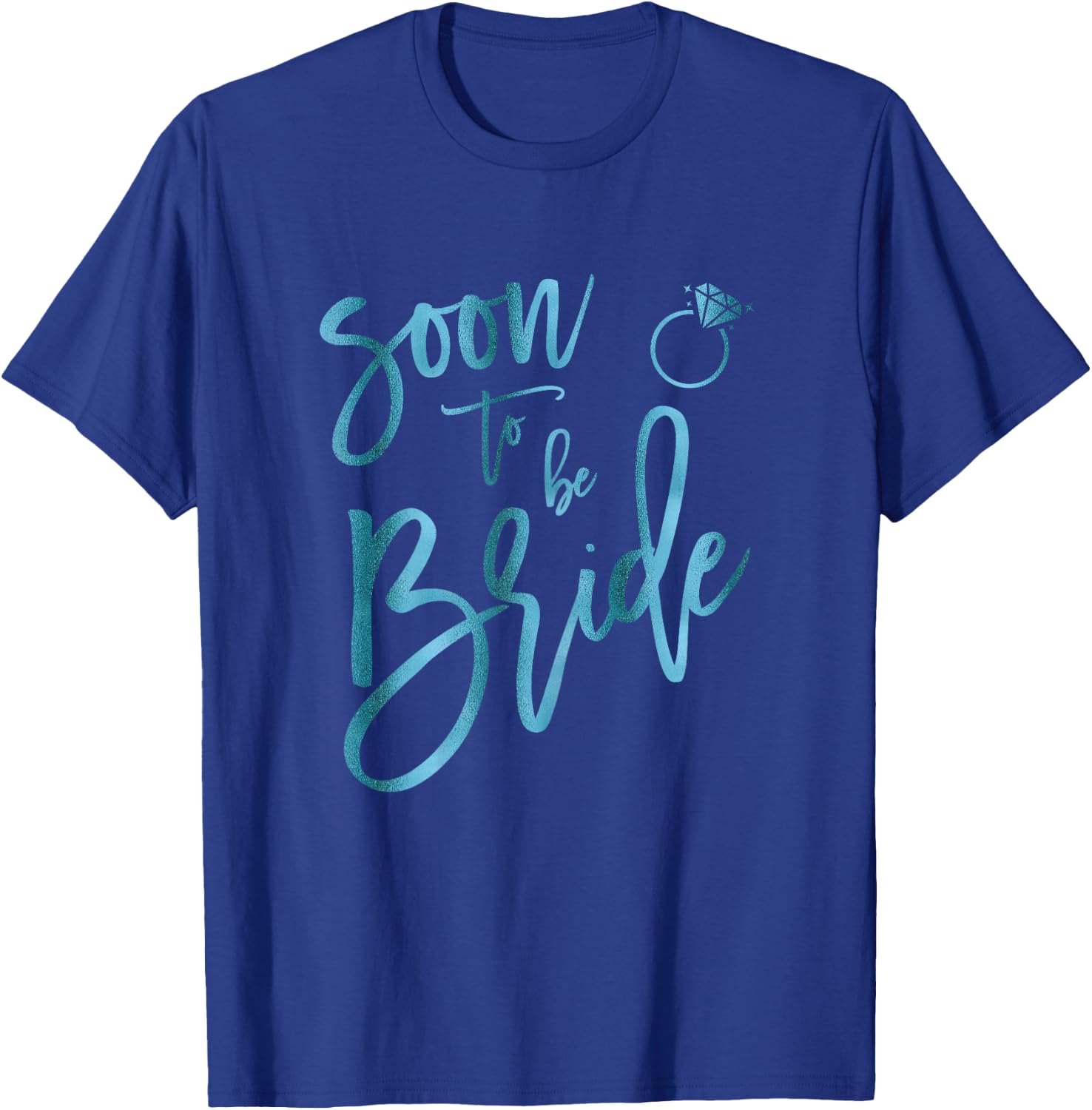 Soon To Be Bridal Teal Ring Graphic Shirts T-Shirt - T-Shirt | Royal