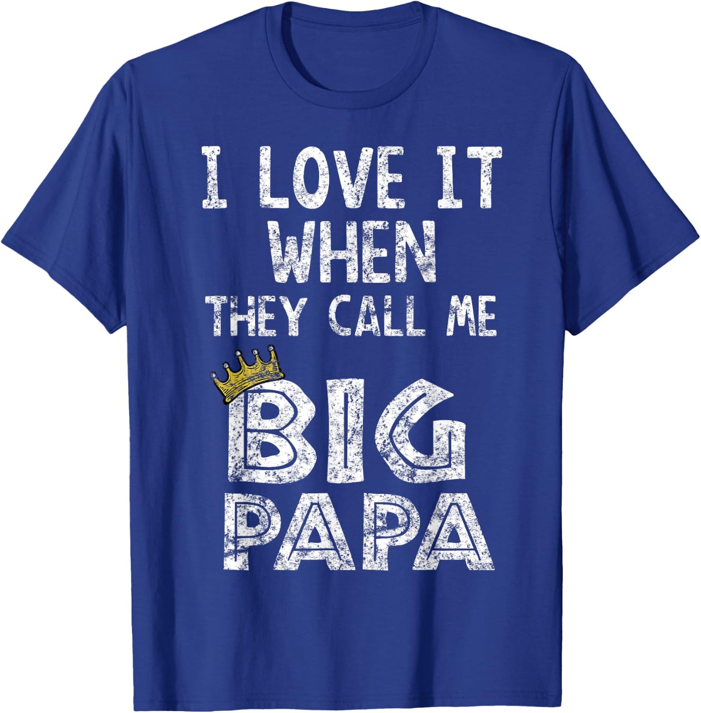 i love it when you call me big papa shirt Hip Hop Rap Dad T-Shirt - T-Shirt | Royal