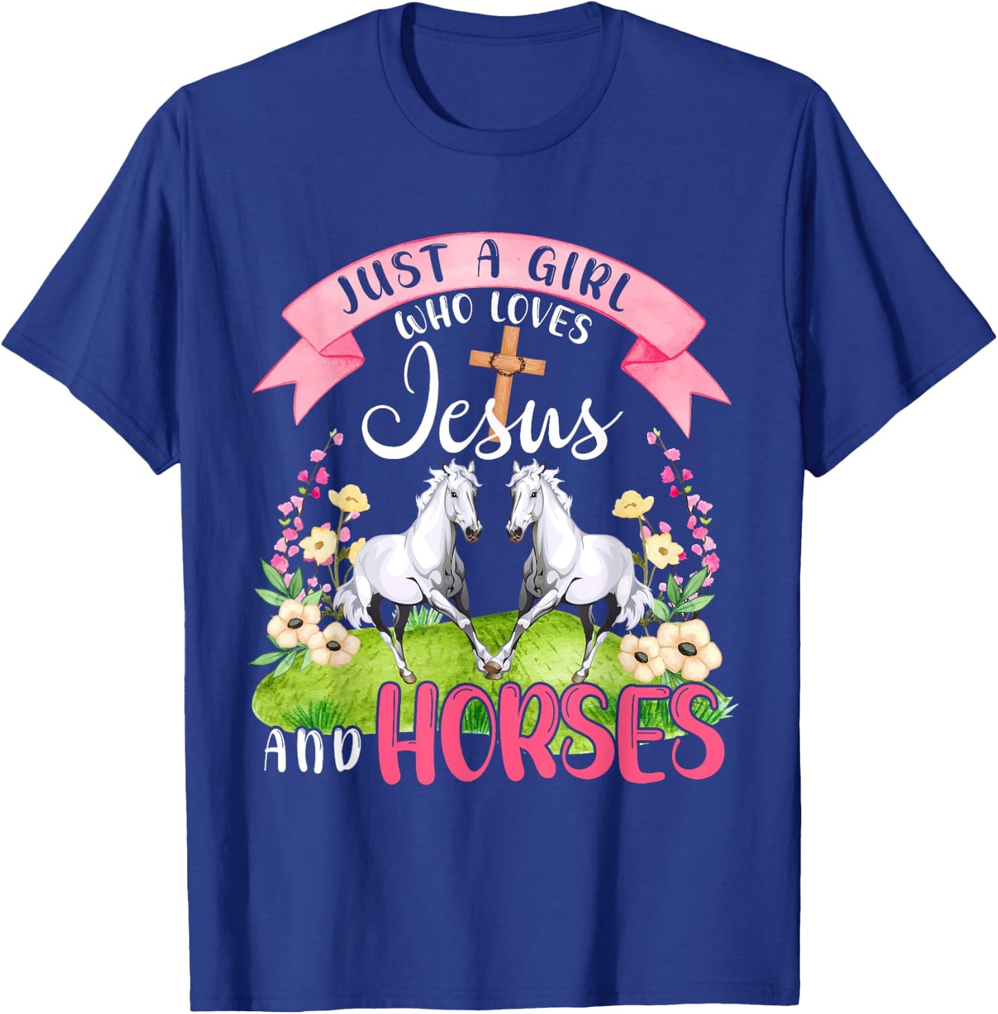 Just A Girl Who Loves Jesus And Horses Cute Horses Flowers T-Shirt - T-Shirt | Royal