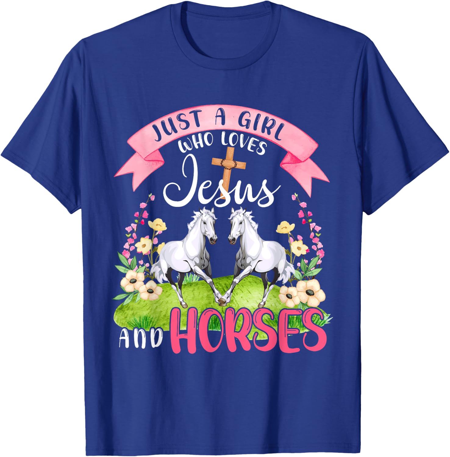 Just A Girl Who Loves Jesus And Horses Cute Horses Flowers T-Shirt - T-Shirt | Royal