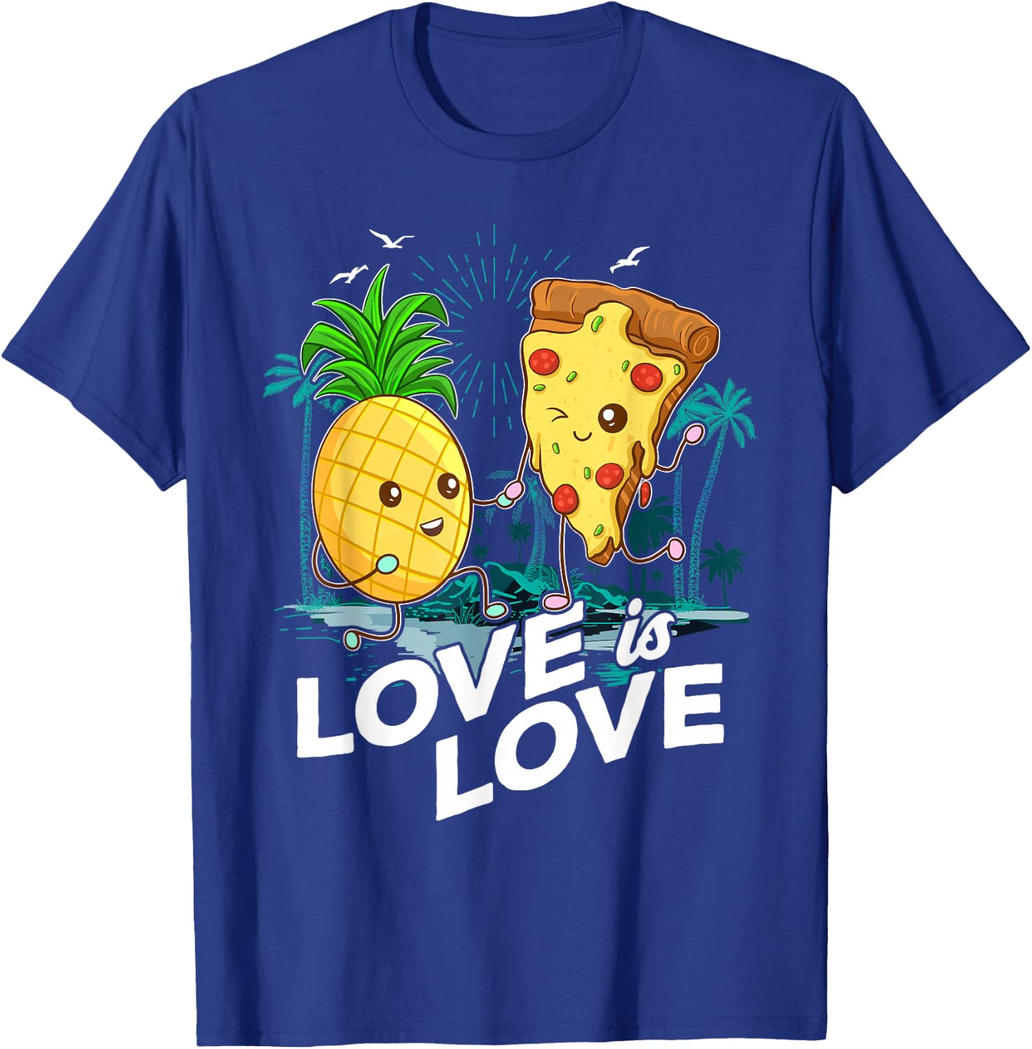 Love Is Love Shirt Funny Pineapple Pizza Lover Puns Hawaii T-Shirt - T-Shirt | Royal