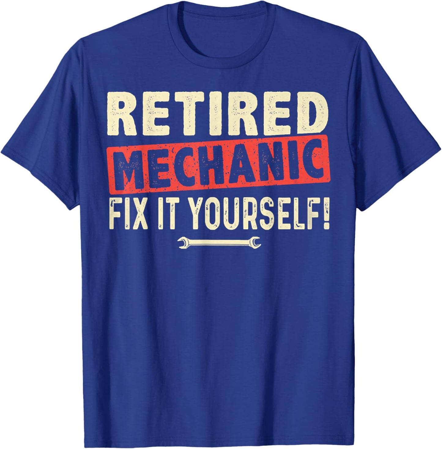 Retired Mechanic Fix It Yourself 2021 Funny Retirement T-Shirt - T-Shirt | Royal