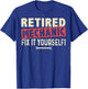Retired Mechanic Fix It Yourself 2021 Funny Retirement T-Shirt - T-Shirt | Royal