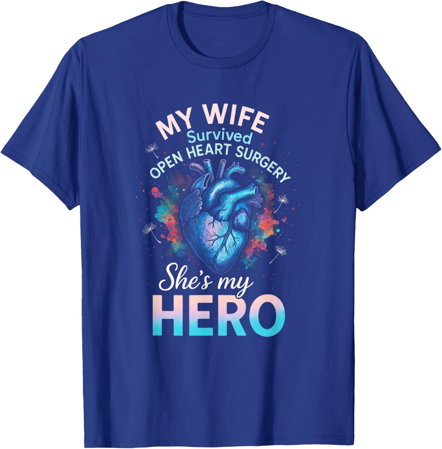 My Wife Survived Open Heart Surgery - Survivor Hero Art T-Shirt - T-Shirt | Royal