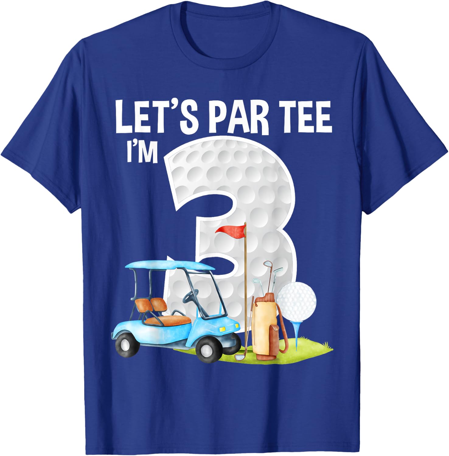Let's Par I'm 3 3rd Birthday Party Golf Birthday Golfer T-Shirt - T-Shirt | Royal