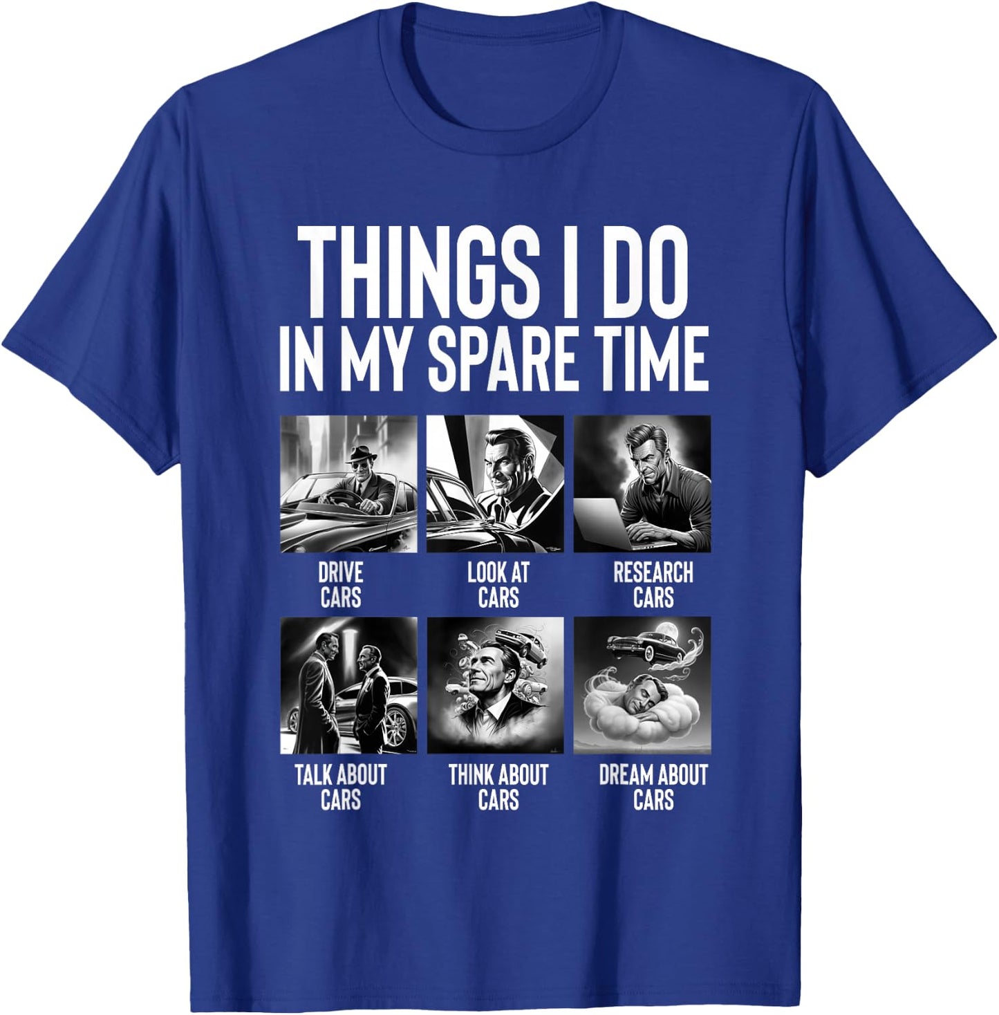Car Shirts Things I Do In My Spare Time Car Guy or Mechanic T-Shirt - T-Shirt | Royal