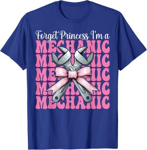Forget Princess I'm A Mechanic Car Mechanic Girl Wrench Mom T-Shirt - T-Shirt | Royal