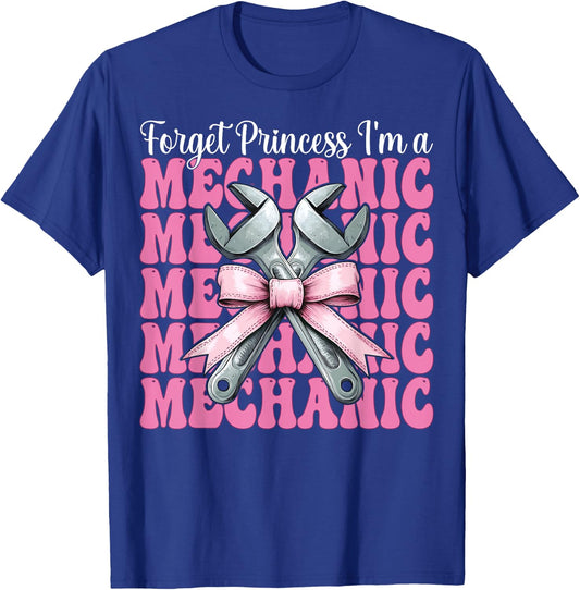 Forget Princess I'm A Mechanic Car Mechanic Girl Wrench Mom T-Shirt - T-Shirt | Royal