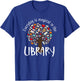 Everyday Is Magical In the Library Book Lover Top Librarian T-Shirt - T-Shirt | Royal